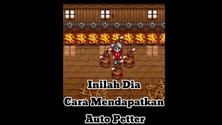 Cara Mudah Mendapatkan Autopetter Di StardewValley Bahasa Indonesia [upl. by Omsare]