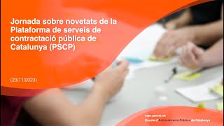 Novetats de la Plataforma de serveis de contractació pública de Catalunya PSCP 23112023 [upl. by Kirch295]