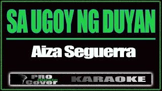 Sa Ugoy Ng Duyan – AIZA SIGUERRA KARAOKE [upl. by Ettedualc698]