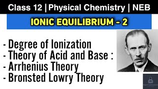 Ionic Equilibrium L2  NEB Class 12 Chemistry  Degree of ionisation Arrhenius amp Bronsted lowry [upl. by Mathias]