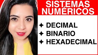 Sistemas de Numeración DECIMAL BINARIO y HEXADECIMAL  Explicación y tabla comparativa [upl. by Oflunra]