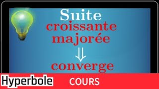 suite convergente • définition  utilisation en exercice • suite croissante majorée • Terminale S [upl. by Aholah]