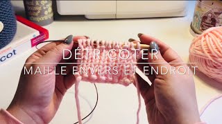 DÉTRICOTER maille envers et endroit  Tricot débutant [upl. by Adroj]