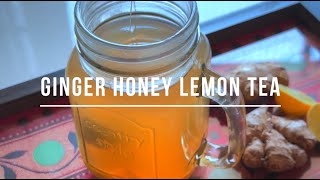 Ginger Honey Lemon Tea [upl. by Ahens756]