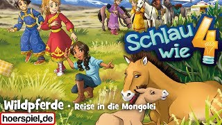 Schlau wie 4  Folge 2 Wildpferde  Reise in die Mongolei  Hörspiel [upl. by Sculley]