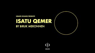 Isatu Qemer by Biruk Mekonnen — Qemer Sounds Vol I [upl. by Ola]