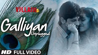 Galliyan Unplugged Full Video Song by Shraddha Kapoor  Ek Villain  Ankit Tiwari [upl. by Enitsua]