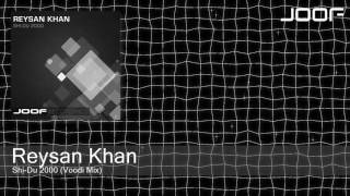 Reysan Khan  ShiDu 2000 Voodi Mix [upl. by Tnirb404]