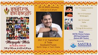 Margazhi Mela 25122023 Keyboard Fusion Bakthi Songs in Tamil Cinema Shri V G Vigneshwar amp Team [upl. by Farver]