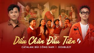 Dấu Chân Đầu Tiên Official MV  CATALAN  BÙI CÔNG NAM ft DOUBLE2T [upl. by Fabiola]