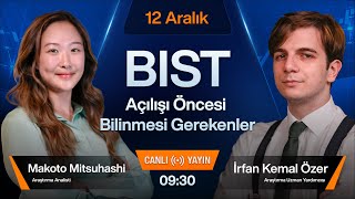 12 Aralık 0930  BIST Açılışı Öncesi Bilinmesi Gerekenler [upl. by Kusin]