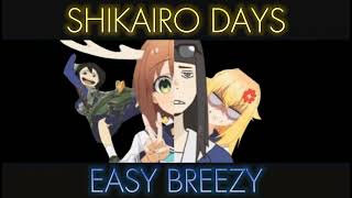 Shikairo Days x Easy Breezy  Mashup Shikanoko Nokonoko Koshitantan amp Keep Your Hands Off Eizouken [upl. by Azitram]