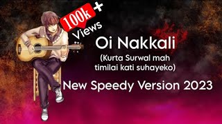 Oi Nakkali New Speedy Version 2023 [upl. by Nessaj]