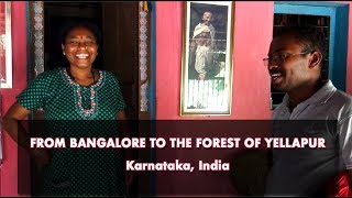 From Bangalore to the Forest of Yellapur Karnataka India Part 4 [upl. by Scutt562]