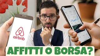 Affitto Breve Affitto a Lungo Termine o Investimento in Borsa CONFRONTO Serio [upl. by Irbmac153]