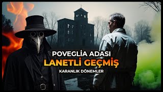 POVEGLİA ADASI  Akıl Hastanesinin Korkunç Gerçekleri [upl. by Higgins]