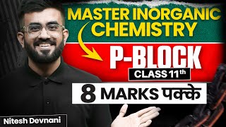 P Block Elements Class 11 One Shot  Inorganic Chemistry  NEET 2024  Nitesh Devnani [upl. by Nednal712]