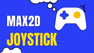 Max2D tutorial Joystick UI component [upl. by Citron690]