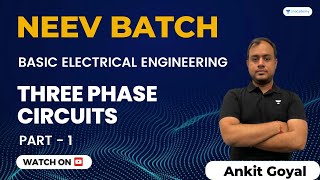 Neev Batch  Three Phase Circuits  Part01  Ankit Goyal [upl. by Jude]