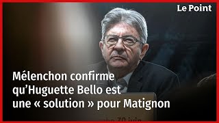 Mélenchon confirme qu’Huguette Bello est une « solution » pour Matignon [upl. by Bradford]