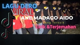 Ane Madago Aido LAGU VIRAL TIK TOK LIRIK DAN TERJEMAHAN [upl. by Letnahc918]