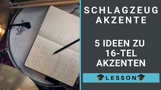 Schlagzeug Akzente  5 Ideen zu 16tel Akzenten [upl. by Maon]