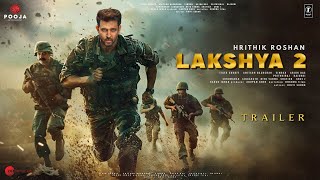 Lakshya 2  First Look Trailer  Hrithik Roshan  Amitabh Bachchan Preity ZintaShidharth Malhotra [upl. by Alisia]