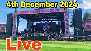 Live 4 December  Hornbill Festival live Today  Hornbill Festival 2024 Live  Take Wing [upl. by Wildon]