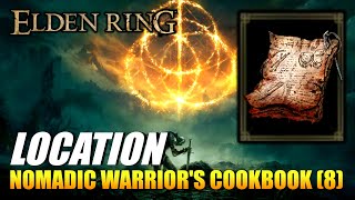 Elden Ring  Nomadic Warriors Cookbook 8 Location Crafting Recipe [upl. by Anilasor]