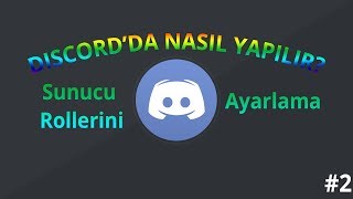 2  Discordda nasıl yapılır  Sunucu rollerini ayarlama  Discord yetki ayarları [upl. by Nasah]