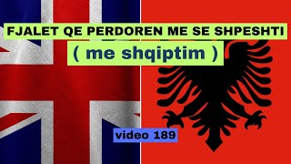 Anglisht I Fjalet qe perdoren me se shpeshti I Anglisht shqip perkthim I video 189 [upl. by Manoff513]