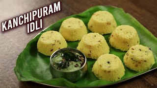 Kanchipuram Idli  How To Make Kovil Idli  Tamil Nadu Koil Idli Recipe  South Indian Food  Ruchi [upl. by Dela]