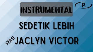 Jaclyn Victor  Sedetik Lebih Karaoke [upl. by Zoltai156]