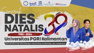 Semarak Dies Natalis 39 Universitas PGRI Kalimantan [upl. by Reibaj92]