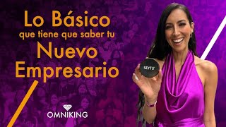 Lo básico que debe saber tu nuevo Empresario con Setareh Khatibi OMNIKING Empresario OmnilifeSeytu [upl. by Munster]