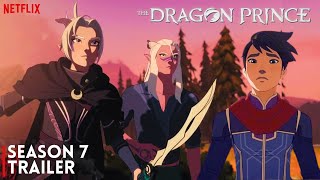 The Dragon Prince Season 7 Trailer 2025  Release Date amp Everything We Know [upl. by Winchell247]