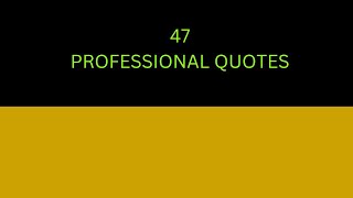 47 PROFESSIONAL QUOTES [upl. by Einor627]