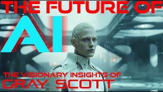 The Future of AI The Visionary Insights of Gray Scott [upl. by Eillod]