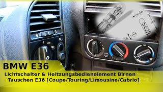 BMW E36 Lichtschalter amp Heizungsbedienelement Birnen Tauschen E36 CoupeTouringLimousineCabrio [upl. by Ardnayek]