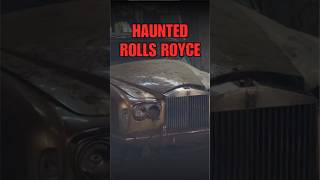 The haunted Rolls Royce rollsroyce haunted car [upl. by Neville]