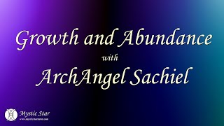 ArchAngel Sachiel Growth and Abundance Meditation [upl. by Dirrej]