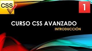 CSS Avanzado desde 0 Introducción Vídeo 1mp4 [upl. by Vihs913]