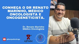 Conheça o Dr Renato Marinho Médico Oncologista e Oncogeneticista [upl. by Fancy679]