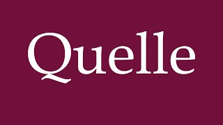 How to Pronounce Quelle Qource Correctly in German [upl. by Eraste]