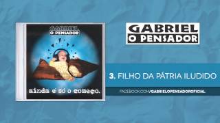 Gabriel o Pensador  Filho da Pátria Iludido [upl. by Boff]