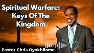 Spiritual Warfare Keys Of The Kingdom  Pastor Chris Oyakhilome [upl. by Erdman]