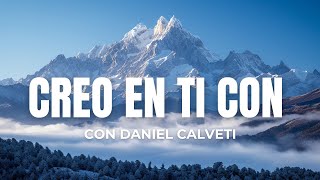 CREO EN TI CON DANIEL CALVETI Y GATEWAY WORSHIP ESPAÑOL TE AMO MÁS QUE A MI VIDA [upl. by Eitsirc776]