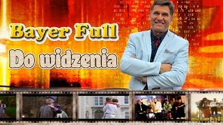 Bayer Full  Do widzenia 2017 [upl. by Nichy]