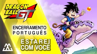 Dragon Ball GT Encerramento Completo em Português  Estarei com Você PTBR [upl. by Serolod657]