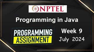 NPTEL Programming In Java Week 9 Programming Assignment Answers Solution  2024 July  Swayam [upl. by Elyac]